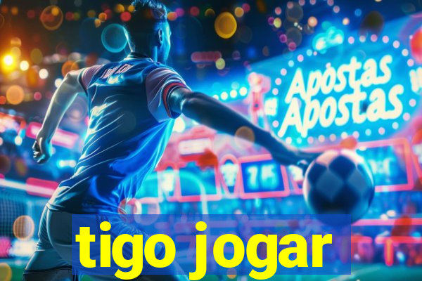 tigo jogar