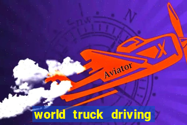 world truck driving simulator dinheiro infinito