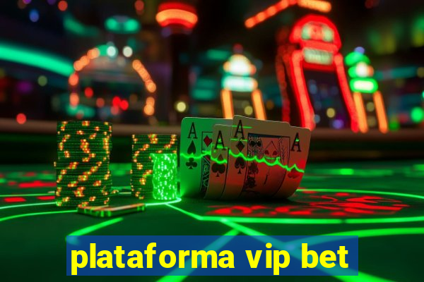 plataforma vip bet