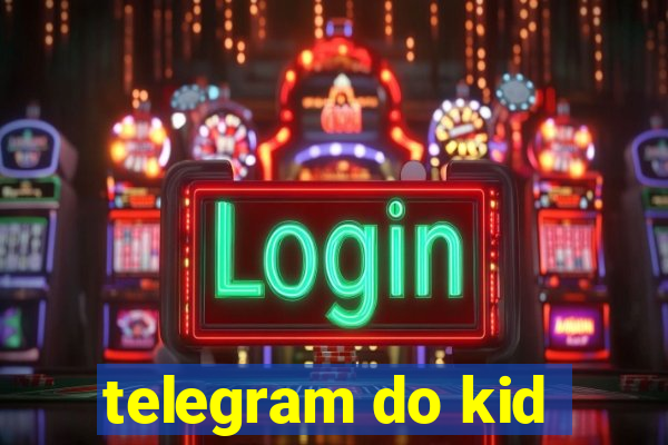 telegram do kid