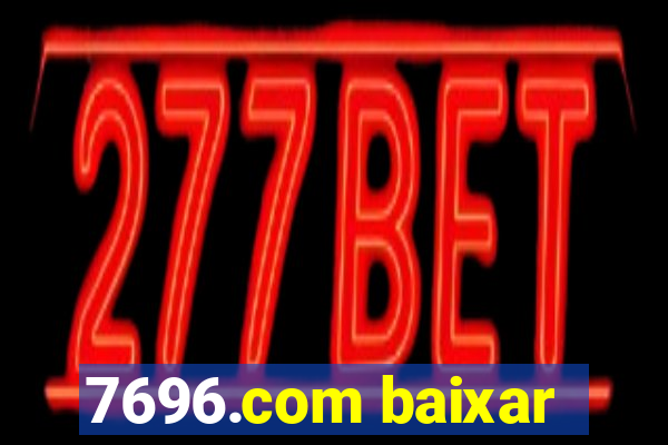 7696.com baixar