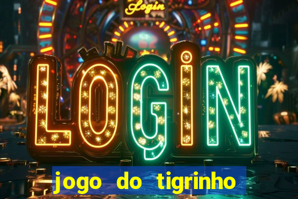 jogo do tigrinho com deposito de 1 real