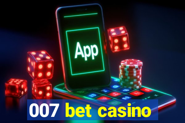 007 bet casino