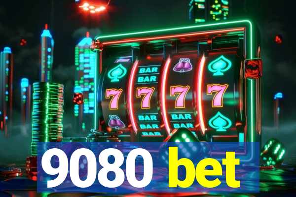 9080 bet