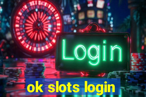 ok slots login