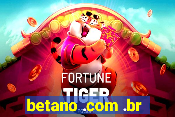 betano .com .br