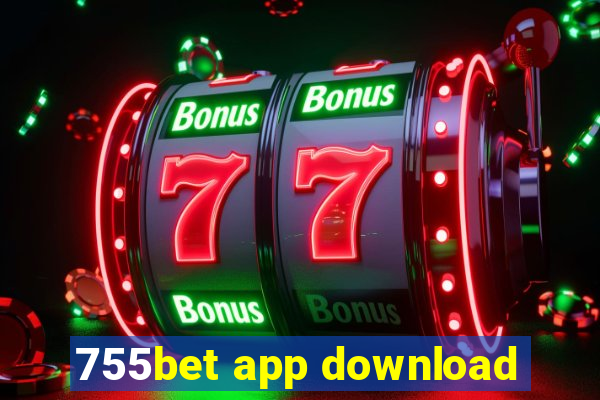 755bet app download