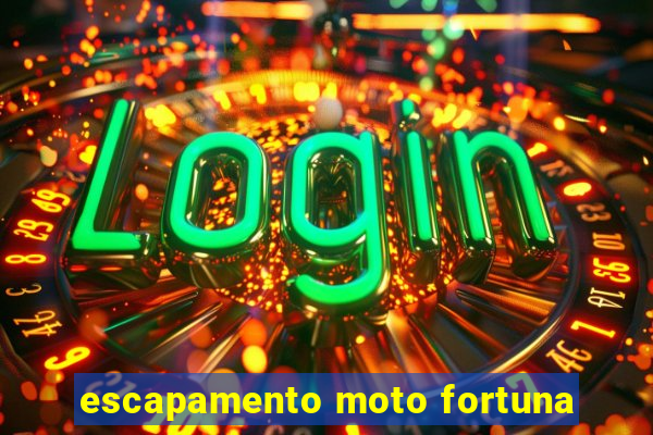 escapamento moto fortuna