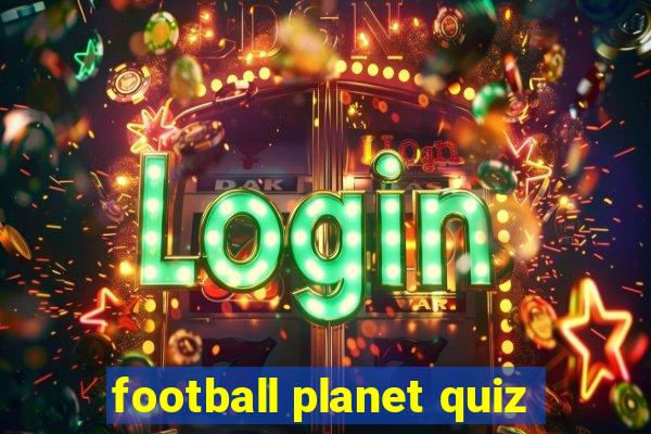 football planet quiz