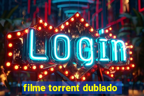 filme torrent dublado