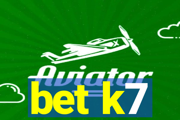 bet k7