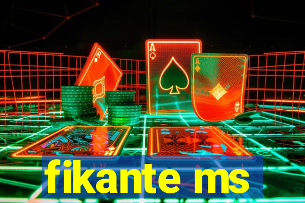 fikante ms