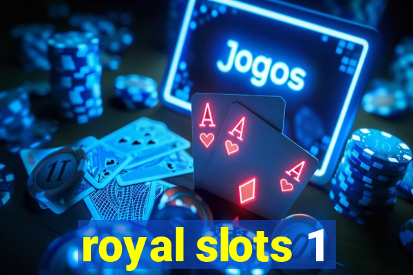 royal slots 1