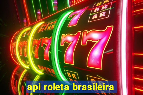 api roleta brasileira