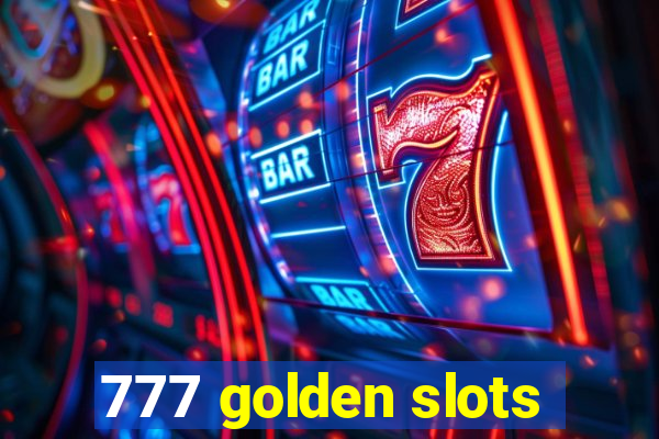 777 golden slots