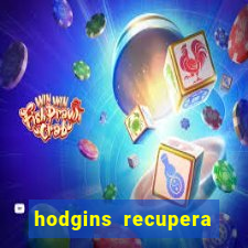 hodgins recupera sua fortuna