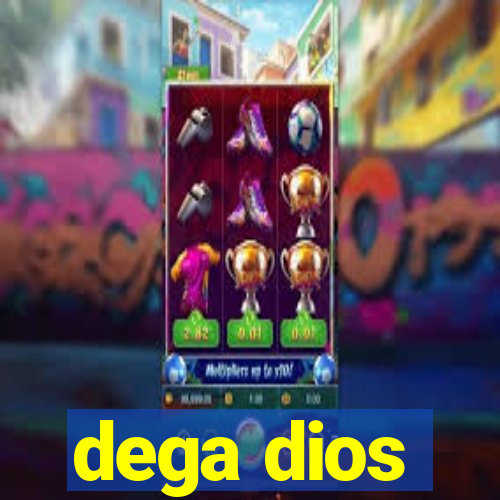 dega dios