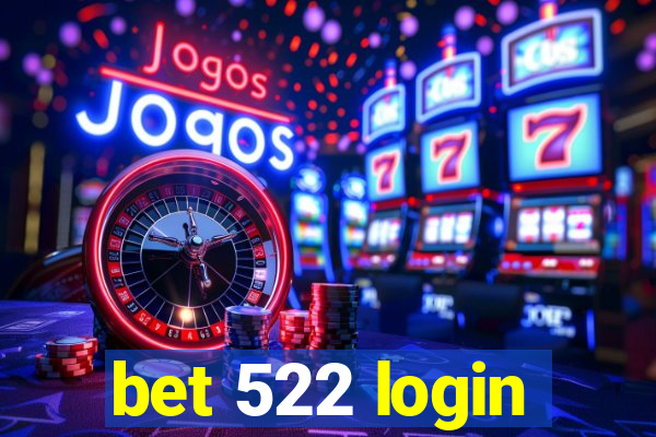 bet 522 login