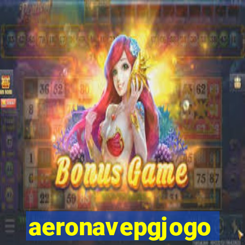 aeronavepgjogo