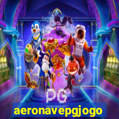 aeronavepgjogo