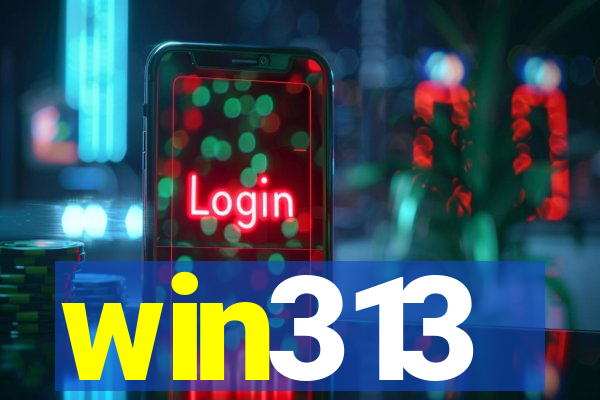 win313