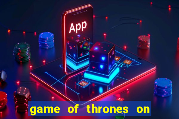 game of thrones on google drive