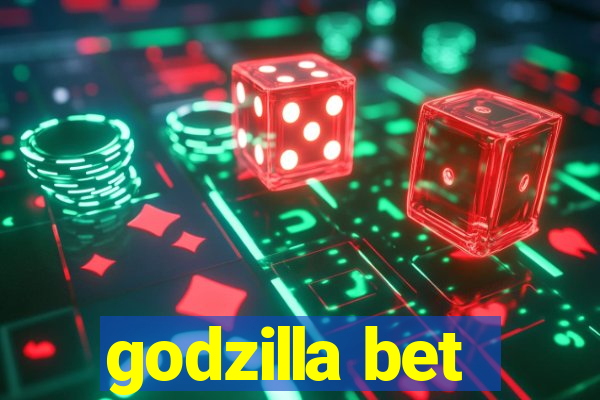 godzilla bet