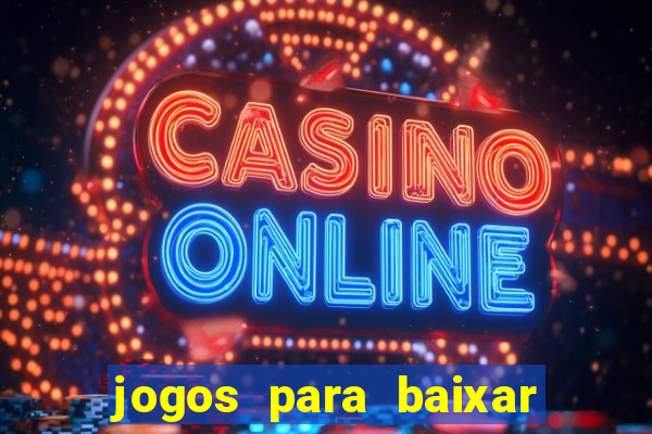 jogos para baixar que ganha dinheiro