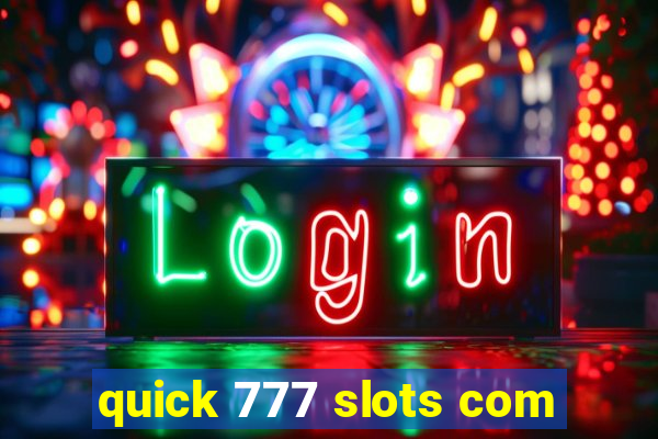 quick 777 slots com