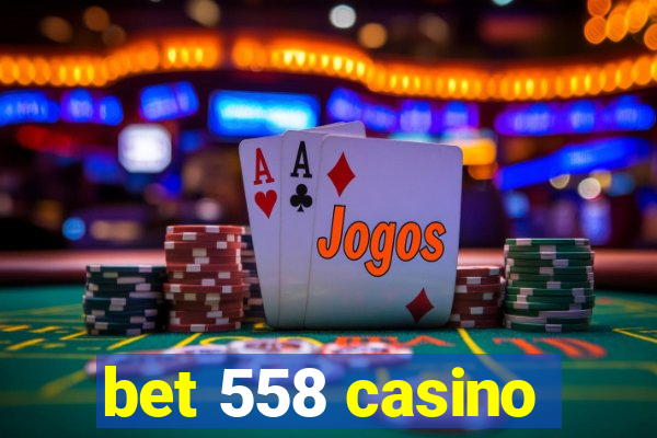 bet 558 casino