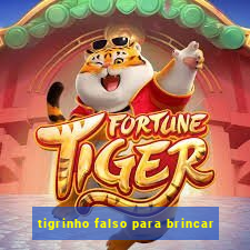 tigrinho falso para brincar