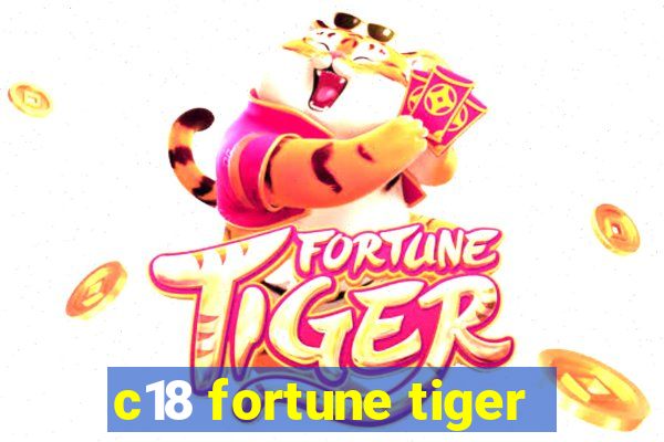 c18 fortune tiger