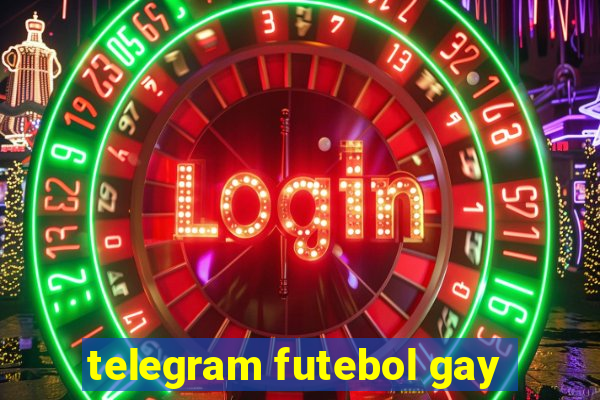 telegram futebol gay