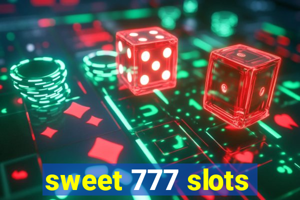 sweet 777 slots