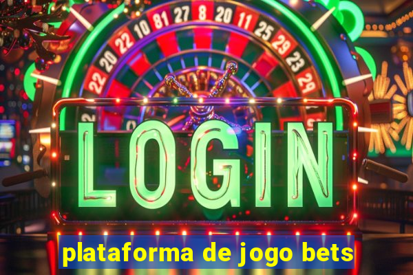 plataforma de jogo bets