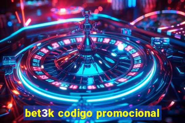 bet3k codigo promocional