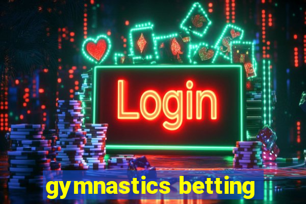 gymnastics betting