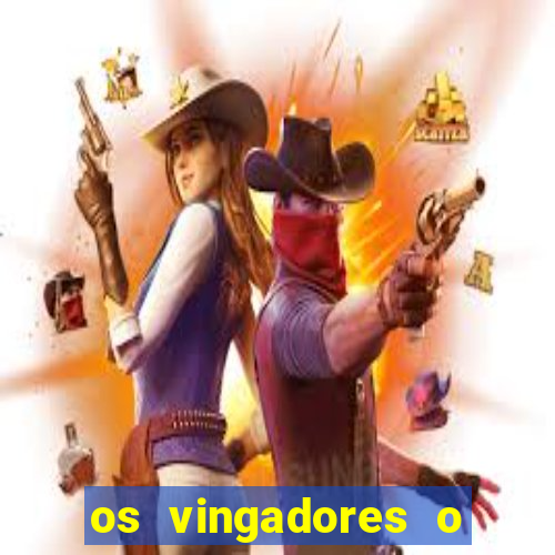 os vingadores o filme completo dublado