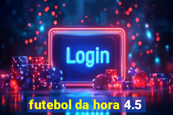 futebol da hora 4.5