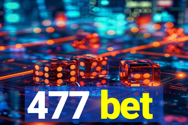 477 bet