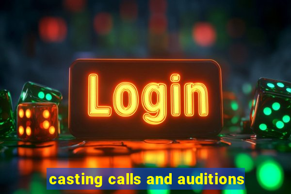 casting calls and auditions