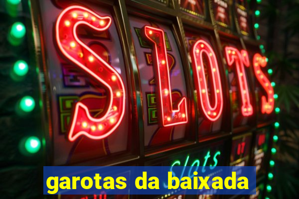 garotas da baixada