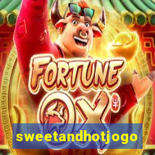 sweetandhotjogo