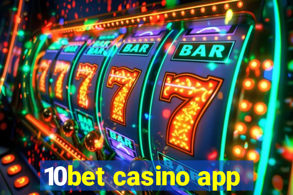 10bet casino app