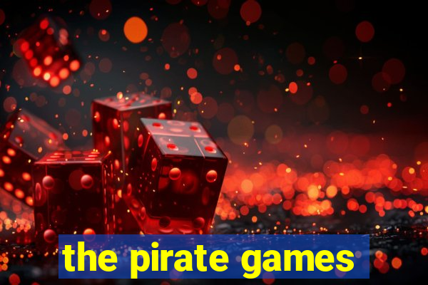 the pirate games