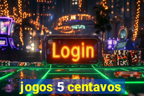 jogos 5 centavos