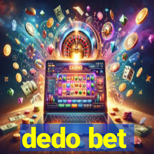 dedo bet