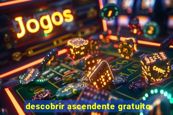 descobrir ascendente gratuito