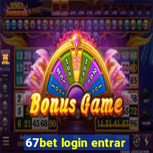 67bet login entrar