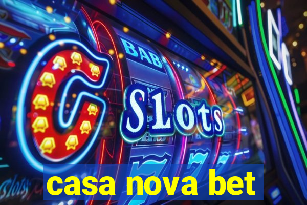 casa nova bet